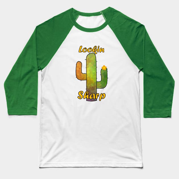 LOOKING Sharp Cactus Art - Funny Cactus Quotes Baseball T-Shirt by SartorisArt1